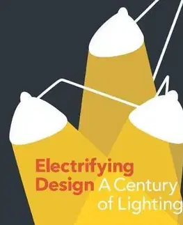 Veda, technika, elektrotechnika Electrifying Design - Yale University,Sarah Schleuning,Cindi Strauss