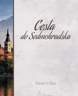 Slovenská beletria Cesta do Sedmohradska - Pavel Križko
