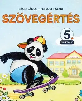 Príprava do školy, pracovné zošity Szövegértés 5. osztály - János Bácsi,Pálma Petroly