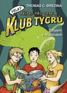 Dobrodružstvo, napätie, western Klub Tygrů Zmizení v hlubinách - Thomas C. Brezina