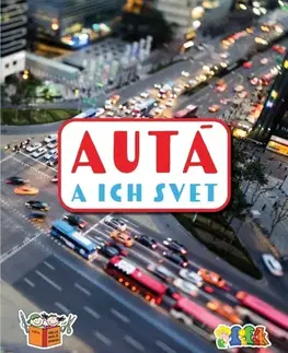 Veda a technika Autá a ich svet - Magdaléna Gocniková,Kolektív autorov