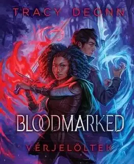 Fantasy, upíri Bloodmarked - Vérjelöltek - Tracy Deonn
