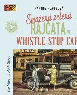 Svetová beletria Audiostory Smažená zelená rajčata ve Whistle Stop Cafe - audiokniha