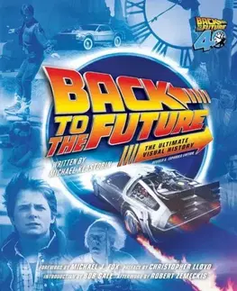Hudba - noty, spevníky, príručky Back to the Future: The Ultimate Visual History (Revised and Expanded Edition) - Michael Klastorin,Randal Atamaniuk