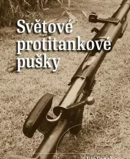 Armáda, zbrane a vojenská technika Světové protitankové pušky - Jiří Fencl