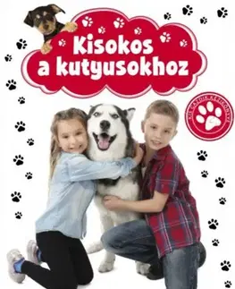 Pre deti a mládež - ostatné Kisokos a kutyusokhoz