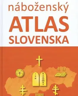 Slovensko a Česká republika Náboženský atlas Slovenska - Juraj Majo,Dagmar Kusendová
