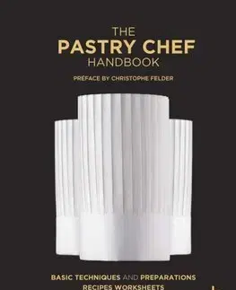 Sladká kuchyňa The Pastry Chef Handbook (Revised Edition) - Pierre Paul Zeiher,Jean Michel Truchelut