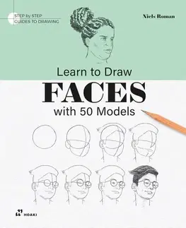 Kreslenie, maľovanie Learn To Draw Faces With 50 Models - Niels Roman