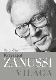 Biografie - ostatné Krzysztof Zanussi világa - Pörös Géza