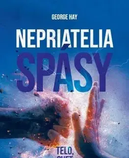 Kresťanstvo Nepriatelia spásy: Telo, svet a diabol - George Hay