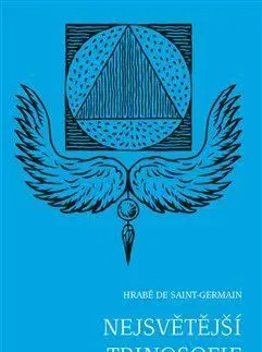 Mystika, proroctvá, záhady, zaujímavosti Nejsvětější trinosofie - Hrabě de Saint-Germain