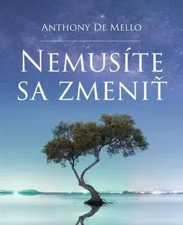 Rozvoj osobnosti Nemusíte sa zmeniť - Anthony de Mello