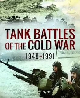 História Tank Battles of the Cold War, 1948–1991 - Anthony Tucker-Jones
