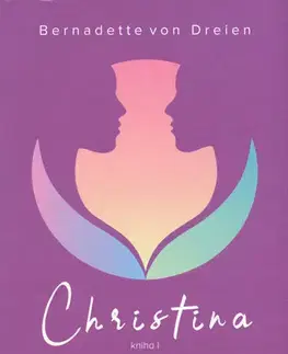 Skutočné príbehy Christina 1 – Dvojičky narodené ako svetlo - Bernadette von Dreien