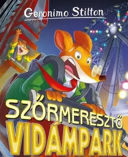 Dobrodružstvo, napätie, western Szőrmeresztő vidámpark - Geronimo Stilton