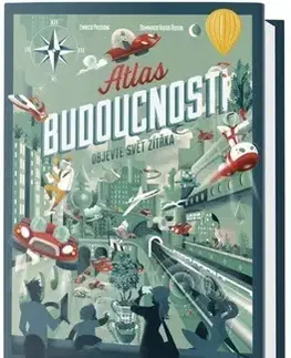 Encyklopédie pre deti a mládež - ostatné Atlas budoucnosti - Enrico Passoni,Tommaso Vious Rosin