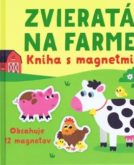 3D, magnetické, priestorové knihy Zvieratá na farme - Kniha s magnetmi - Kolektív autorov