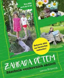 Výchova, cvičenie a hry s deťmi Zahrada dětem - Leona Šťávová