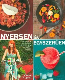 Zdravá výživa, diéty, chudnutie Nyersen és egyszerűen - Judita Wignall
