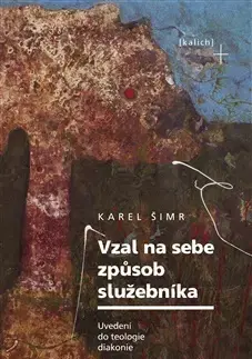 Kresťanstvo Vzal na sebe způsob služebníka - Karel Šima