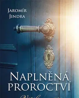 Mystika, proroctvá, záhady, zaujímavosti Naplněná proroctví - Jindra Jaromír