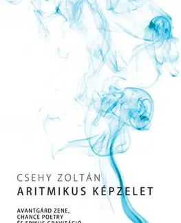 Literárna veda, jazykoveda Aritmikus képzelet - Zoltan Csehy