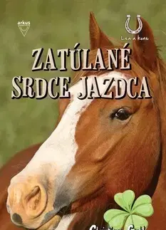 Dobrodružstvo, napätie, western Zatúlané srdce jazdca (Lea a kone 4) - Christiane Gohlová