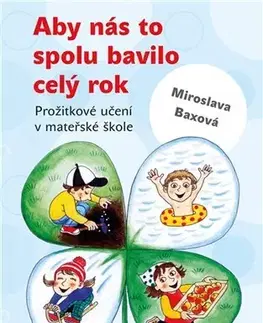 Pedagogika, vzdelávanie, vyučovanie Aby nás to spolu bavilo celý rok - Miroslava Baxová