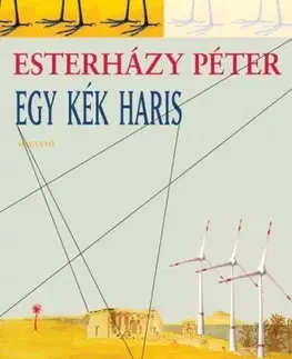 Fejtóny, rozhovory, reportáže Egy kék haris - Péter Esterházy