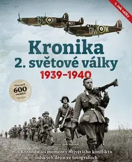 Druhá svetová vojna Kronika 2. světové války, 1. rok 1939-1940 - Jack Holroyd