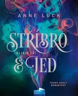 Fantasy, upíri Stříbro & jed 1: Elixír lží - Anne Lück,Romana Hájková