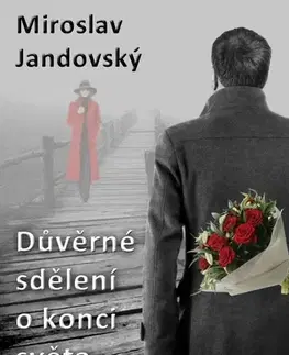 Romantická beletria Důverné sdělení o konci světa - Miroslav Jandovský