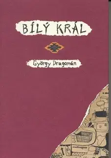 Svetová beletria Bílý král - György Dragomán