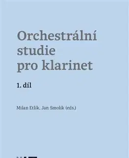 Hudba - noty, spevníky, príručky Orchestrální studie pro klarinet 1. díl - Milan Etlík,Jan Smolík