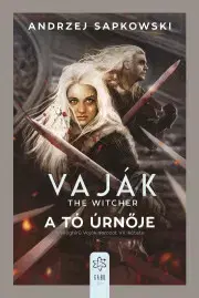 Sci-fi a fantasy A tó úrnője - Andrzej Sapkowski