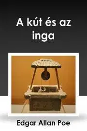 Svetová beletria A kút és az inga - Edgar Allan Poe