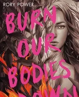 Cudzojazyčná literatúra Burn Our Bodies Down - Rory Power