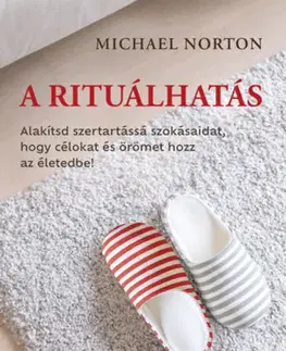 Psychológia, etika A rituálhatás - Michael Norton