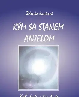 Slovenská beletria Kým sa stanem anjelom - Zdenka Janková
