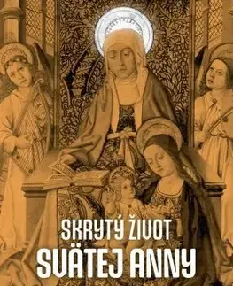 Náboženstvo Skrytý život svätej Anny - Silvia Koscelanská-Hajdučeková