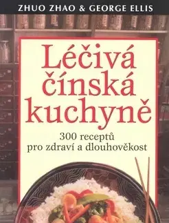 Národná kuchyňa - ostatné Léčivá čínská kuchyně - George Ellis,Zhuo Zhao