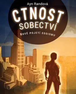Filozofia Ctnost sobectví - Ayn Randová
