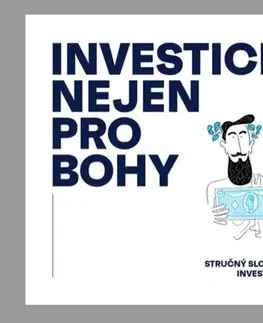 Financie, finančný trh, investovanie Investice nejen pro bohy - Martin Kavka