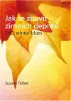 Zdravoveda, ochorenia, choroby Jak se zbavit zimních depresí - Susane Talbot