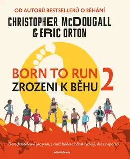 Šport - ostatné Born to Run 2 - Zrozeni k běhu 2 - Christopher McDougall