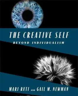 Psychiatria a psychológia The Creative Self - Gail M. Newman,Maria Dutli-Rutishauserová