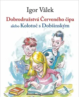 Rozprávky Dobrodružstvá Červeného čipa alebo Kolotoč s Dobšinským - Igor Válek