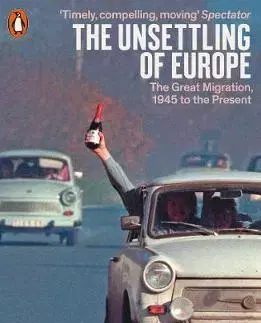 Svetové dejiny, dejiny štátov The Unsettling of Europe - Peter Gatrell
