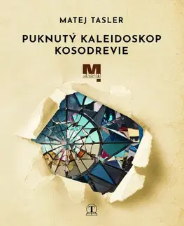 Náboženstvo - ostatné Puknutý kaleidoskop - Matej Tasler